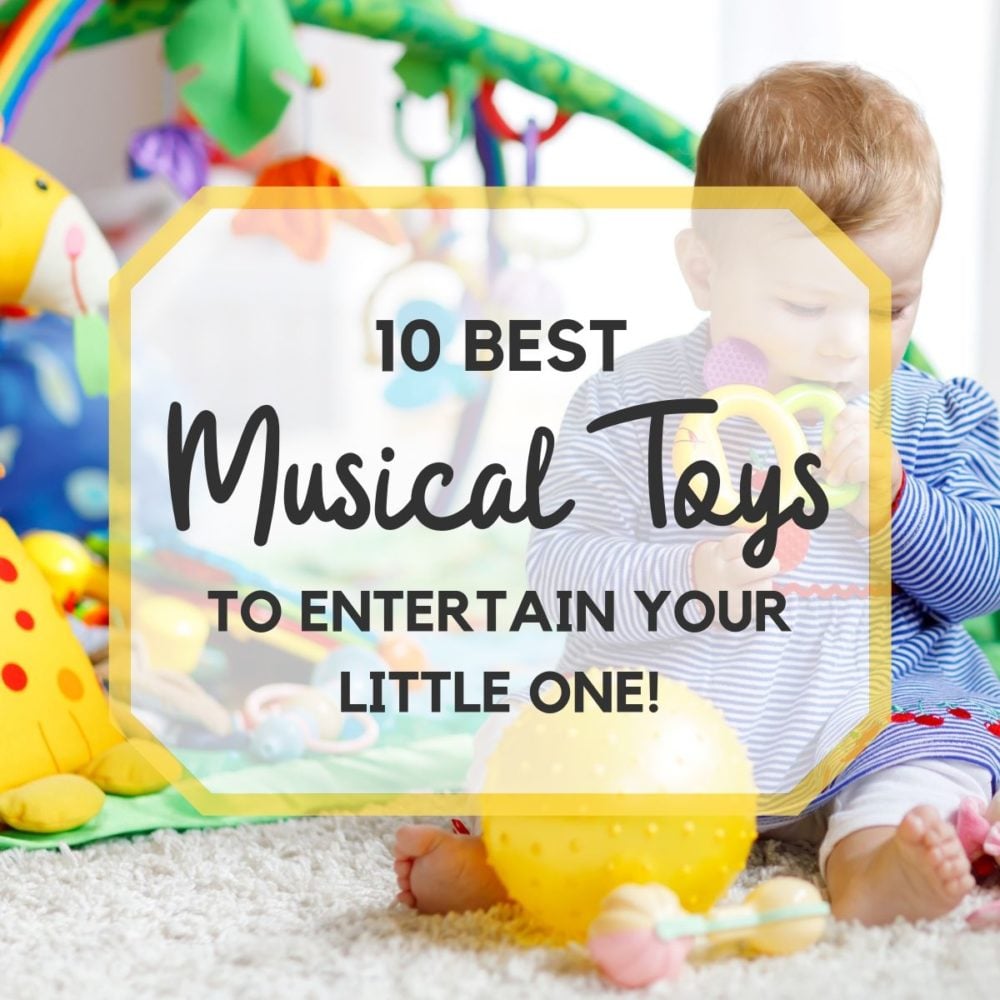10 Best Musical Toys for Babies